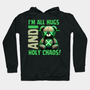 I am all hugs teddy bear quote Hoodie